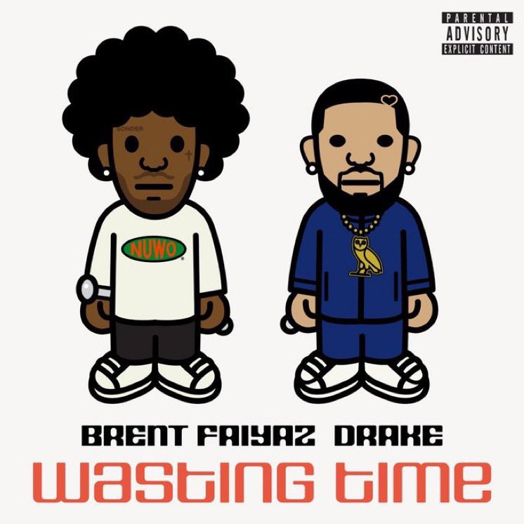 NEW MUSIC: BRENT FAIYAZ FT: DRAKE “WASTING TIME”